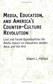 Cover of: Media, education, and America's counter-culture revolution by Robert L. Hilliard