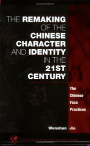 Cover of: The Remaking of the Chinese Character and Identity in the 21st Century: The Chinese Face Practices (Civic Discourse for the Third Millennium)