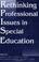 Cover of: Rethinking Professional Issues in Special Education (Contemporary Studies in Social and Policy Issues in Education)