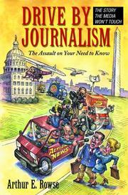 Drive-by journalism by Arthur E. Rowse