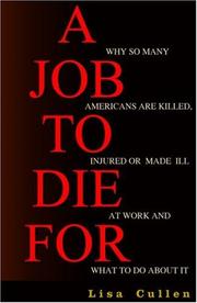 Cover of: A job to die for: why so many Americans are killed, injured or made ill at work and what to do about it