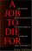 Cover of: A job to die for