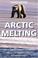 Cover of: Arctic Melting