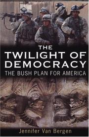 Cover of: Twilight Of Democracy by Jennifer Van Bergen