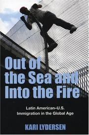 Cover of: Out of the sea and into the fire: immigration from Latin America to the U.S. in the global age