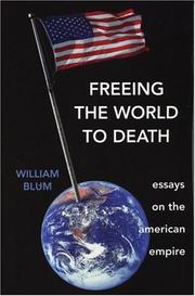 Cover of: Freeing the world to death: essays on the American empire