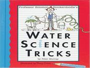 Cover of: Professor Solomon Snickerdoodle's Water Science Tricks (Professor Solomon Snickerdoodle) by Peter Murray, Anastasia Mitchell