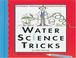 Cover of: Professor Solomon Snickerdoodle's Water Science Tricks (Professor Solomon Snickerdoodle)
