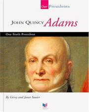 Cover of: John Quincy Adams by Gerry Souter, Janet Souter