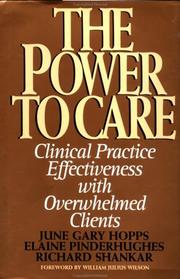 Cover of: Power to Care by June G. Hopps, Elaine Pinderhughes, June Gary Hopps, Richard Shankar, Elaine Pinderhughes, June Gary Hopps, Richard Shankar