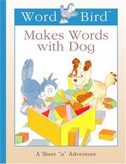 Cover of: Word Bird makes words with Dog: a short "o" adventure