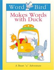 Cover of: Word Bird makes words with Duck: a short "u" adventure