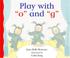 Cover of: Play with "o" and "g"