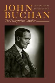 Cover of: John Buchan: the Presbyterian cavalier : a biography