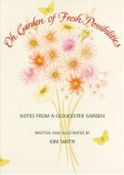 Cover of: Oh Garden of Fresh Possibilities!: Notes from a Gloucester Garden