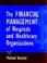 Cover of: The financial management of hospitals and healthcare organizations