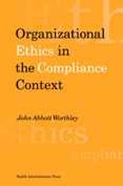 Cover of: Organizational Ethics in the Compliance Context by John Abbott Worthley