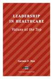 Cover of: Leadership in Healthcare: Values at the Top (Management Series (Ann Arbor, Mich.).)