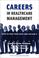 Cover of: Careers in Healthcare Management