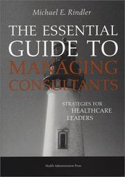 The Essential Guide to Managing Consultants by Michael E. Rindler