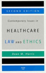 Cover of: Contemporary issues in healthcare law and ethics by Dean M. Harris