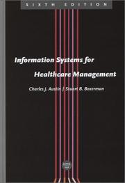 Cover of: Information Systems for Healthcare Management, Sixth Edition by Charles J. Austin, Stuart B. Boxerman