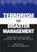 Cover of: Terrorism and Disaster Management