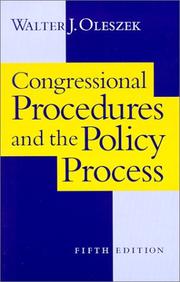 Cover of: Congressional procedures and the policy process by Walter J. Oleszek, Walter J. Oleszek