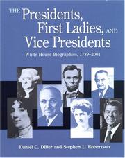 Cover of: The presidents, first ladies, and vice presidents by Daniel C. Diller