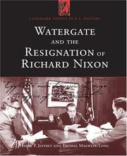 Cover of: Watergate and the resignation of Richard Nixon: impact of a Constitutional crisis