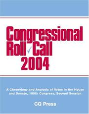 Cover of: Congressional Roll Call 2004: A Chronology and Analysis of Votes in the House and Senate, 108th Congress, Second Session (Congressional Roll Call)