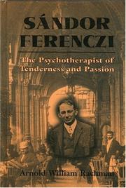 Cover of: Sándor Ferenczi: the psychotherapist of tenderness and passion