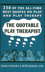 Cover of: The Quotable play therapist: 238 of the all-time best quotes on play and play therapy