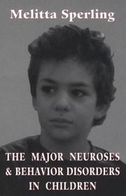 Cover of: The Major Neuroses and Behavior Disorders in Children by Melitta Sperling