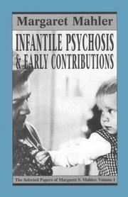 Cover of: Infantile Psychosis and Early Contributions: Infantile Psychosis & Early Contributions. (The Master Work Series)