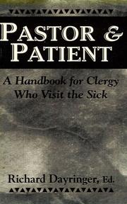 Cover of: Pastor and patient: a handbook for clergy who visit the sick