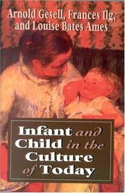 Cover of: Infant and child in the culture of today by Arnold Gesell