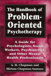 Cover of: The handbook of problem-oriented psychotherapy: a guide for psychologists, social workers, psychiatrists, and other mental health professionals