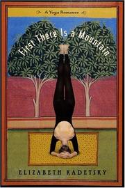 Cover of: First There Is a Mountain: A Yoga Romance