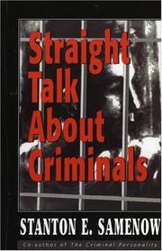 Cover of: Straight talk about criminals by Stanton E. Samenow