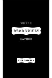 Where Dead Voices Gather by Nick Tosches