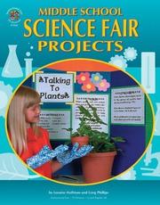 Cover of: Middle School Science Fair Projects, (The 100+ Series) by G. Phillips, Loraine Hoffman