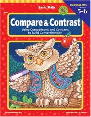 Cover of: Compare and Contrast, Grades 5 to 6: Using Comparisons and Contrasts to Build Comprehension (Basic Skills Series)