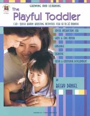 Cover of: The playful toddler: 130+ quick brain-boosting activities for 18 to 36 months