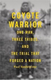 Cover of: Coyote Warrior by Paul VanDevelder
