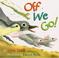 Cover of: Off we go!