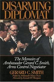Cover of: Disarming diplomat: the memoirs of Gerard C. Smith, arms control negotiator
