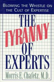 Cover of: The tyranny of experts by Morris E. Chafetz