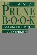Cover of: The 1997 Prune Book: Making The Right Appointments To Manage Washingtons Toughest Jobs