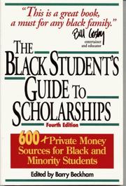 Cover of: The Black Student's Guide to Scholarships: 500+ Private Money Sources for Black and Minority Students (Beckham's Guide to Scholarships for Black and Minority Students)